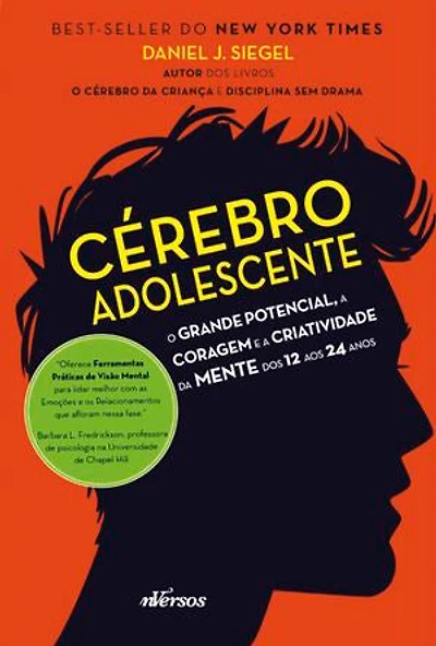 Cérebro do Adolescente: O grande potencial, a coragem e a criatividade da mente dos 12 aos 24 anos