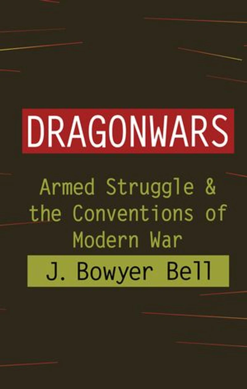 Dragonwars: Armed Struggle And The Conventions Of Modern War