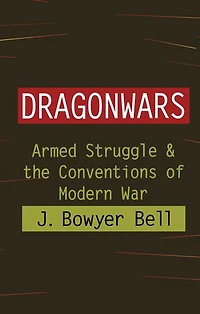 Dragonwars: Armed Struggle And The Conventions Of Modern War