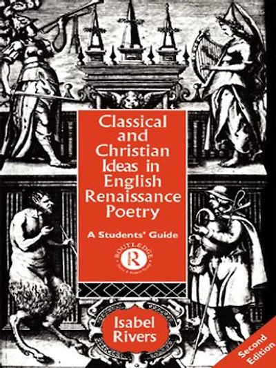 Classical and Christian Ideas English Renaissance Poetry