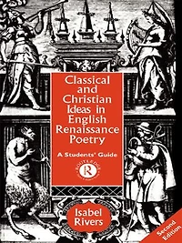 Classical and Christian Ideas English Renaissance Poetry