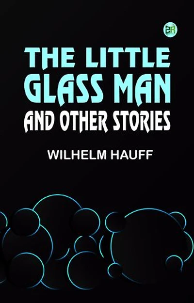 The Little Glass Man, and Other Stories