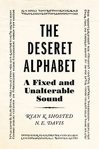 The Deseret Alphabet: A Fixed and Unalterable Sound