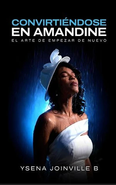 Convirtiéndose en Amandine: El Arte de Empezar de Nuevo