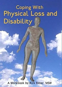 Coping with Physical Loss and Disability: A Workbook