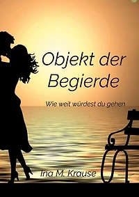 Objekt der Begierde: Wie weit würdest du gehen