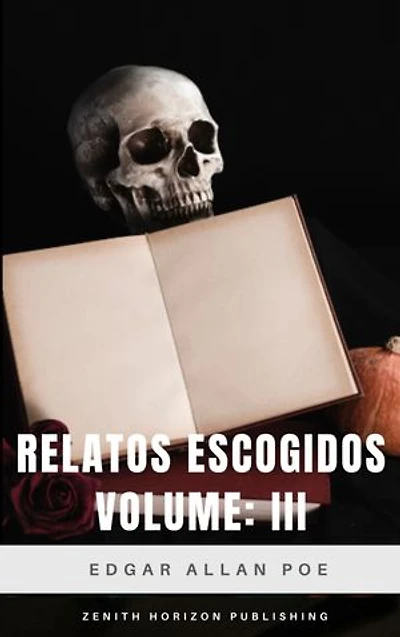 Relatos escogidos III: Horror Onírico, Crímenes Inquietantes y Poética del Abismo