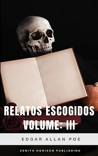 Relatos escogidos III: Horror Onírico, Crímenes Inquietantes y Poética del Abismo