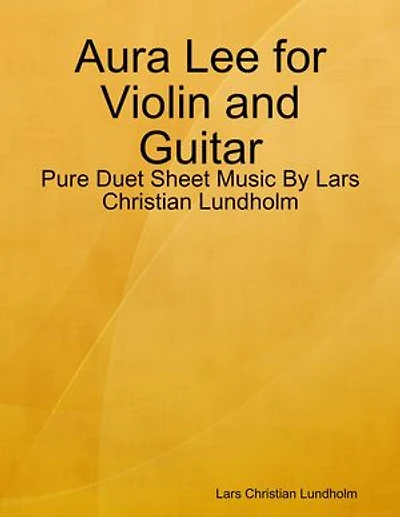 Aura Lee for Violin and Guitar - Pure Duet Sheet Music By Lars Christian Lundholm