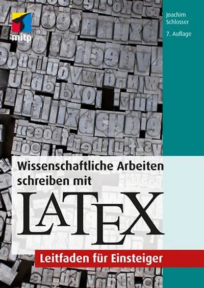 Wissenschaftliche Arbeiten schreiben mit LaTeX: Leitfaden für Einsteiger