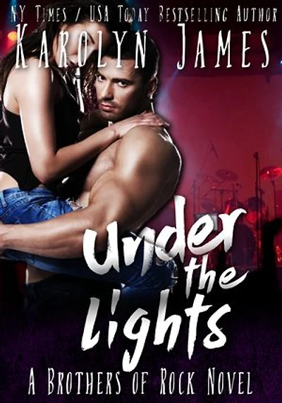 Under the Lights (A Brothers of Rock - GONE BY AUTUMN - novel)