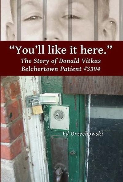 You'll Like it Here: Donald Vitkus - Belchertown Patient Number 3394