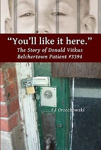 You'll Like it Here: Donald Vitkus - Belchertown Patient Number 3394