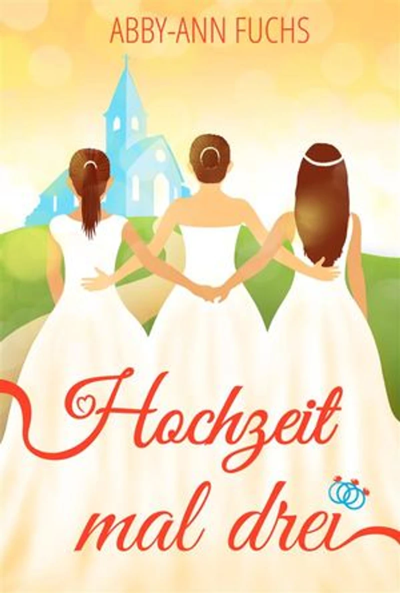 Hochzeit mal drei: Liebesroman