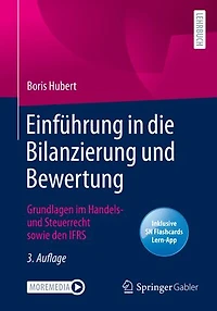 Einführung die Bilanzierung und Bewertung: Grundlagen im Handels- Steuerrecht sowie den IFRS