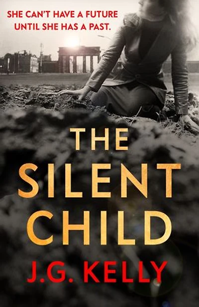The Silent Child: a haunting and thought-provoking novel of woman's quest to find her family