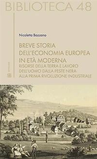 Breve storia dell’economia europea in età moderna: Risorse della terra e lavoro dell'uomo dalla peste nera alla prima rivoluzione industriale