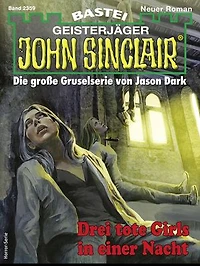 John Sinclair 2359: Drei tote Girls in einer Nacht