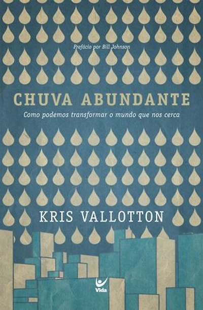 Chuva abundante: como podemos transformar o mundo que nos cerca