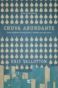 Chuva abundante: como podemos transformar o mundo que nos cerca