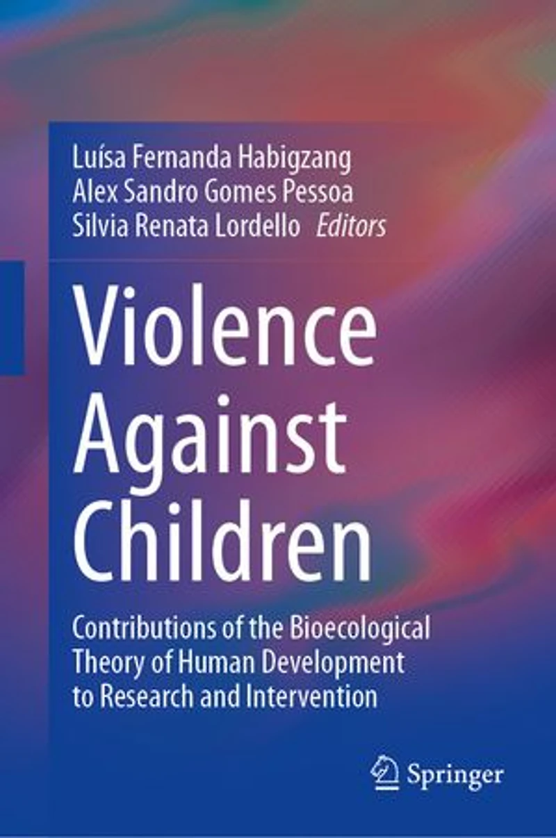 Violence Against Children: Contributions of the Bioecological Theory Human Development to Research and Intervention