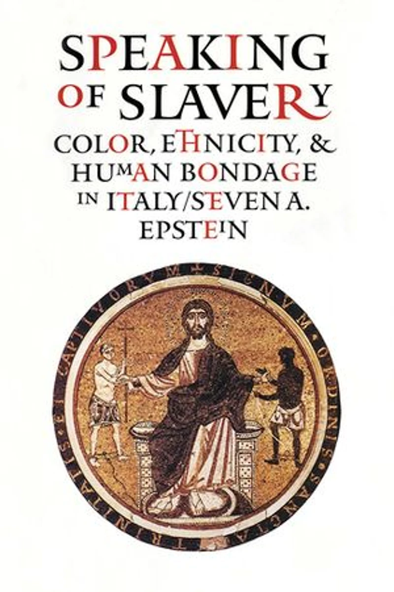 Speaking of Slavery: Color, Ethnicity, and Human Bondage Italy