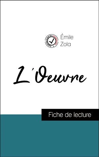 Analyse de l'œuvre : L'Oeuvre (résumé et fiche de lecture plébiscités par les enseignants sur fichedelecture.fr)