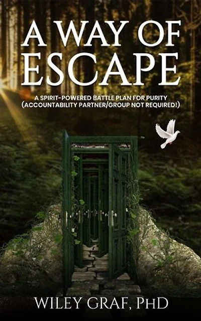 A WAY OF ESCAPE: A Spirit-Powered Battle Plan for Purity (Accountability Partner/Group Not Required!)