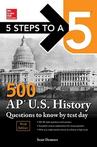 5 Steps to a 5: 500 AP US History Questions Know by Test Day, Third Edition: Edition