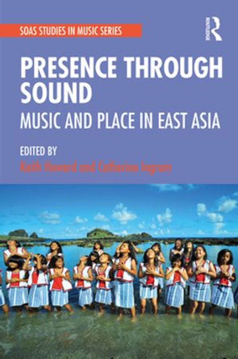 Presence Through Sound: Music and Place East Asia