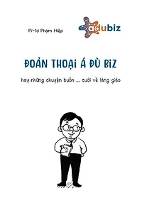 Đoản thoại Á Đù Biz: hay những chuyện buồn … cười về làng giáo