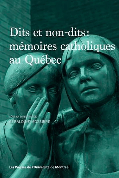 Dits et non-dits: mémoires catholiques au Québec