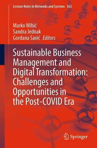 Sustainable Business Management and Digital Transformation: Challenges Opportunities the Post-COVID Era