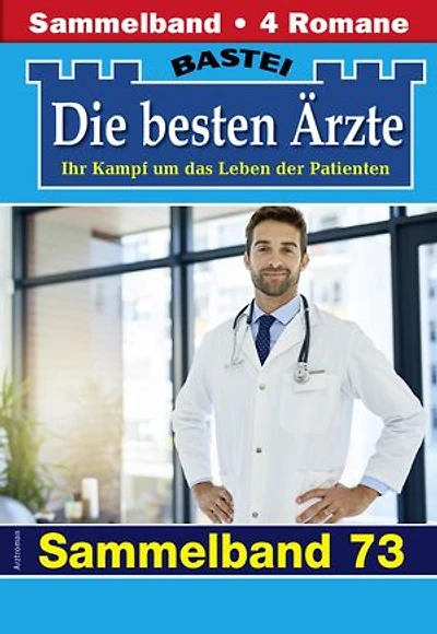 Die besten Ärzte - Sammelband 73: 4 Arztromane in einem Band