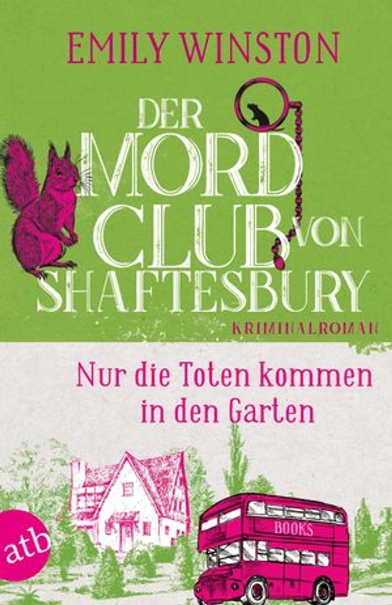 Der Mordclub von Shaftesbury – Nur die Toten kommen in den Garten: Kriminalroman