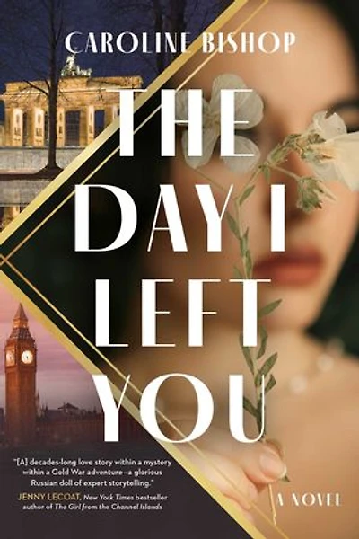 The Day I Left You: A Novel