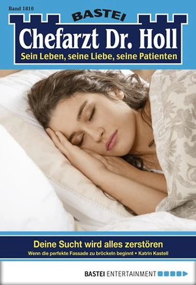 Chefarzt Dr. Holl 1810: Deine Sucht wird alles zerstören