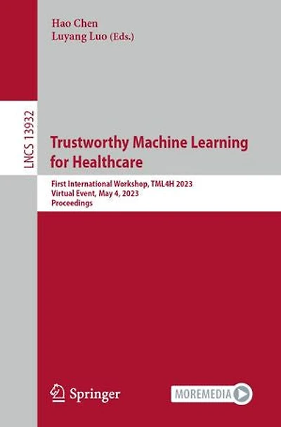 Trustworthy Machine Learning for Healthcare: First International Workshop, TML4H 2023, Virtual Event, May 4, Proceedings