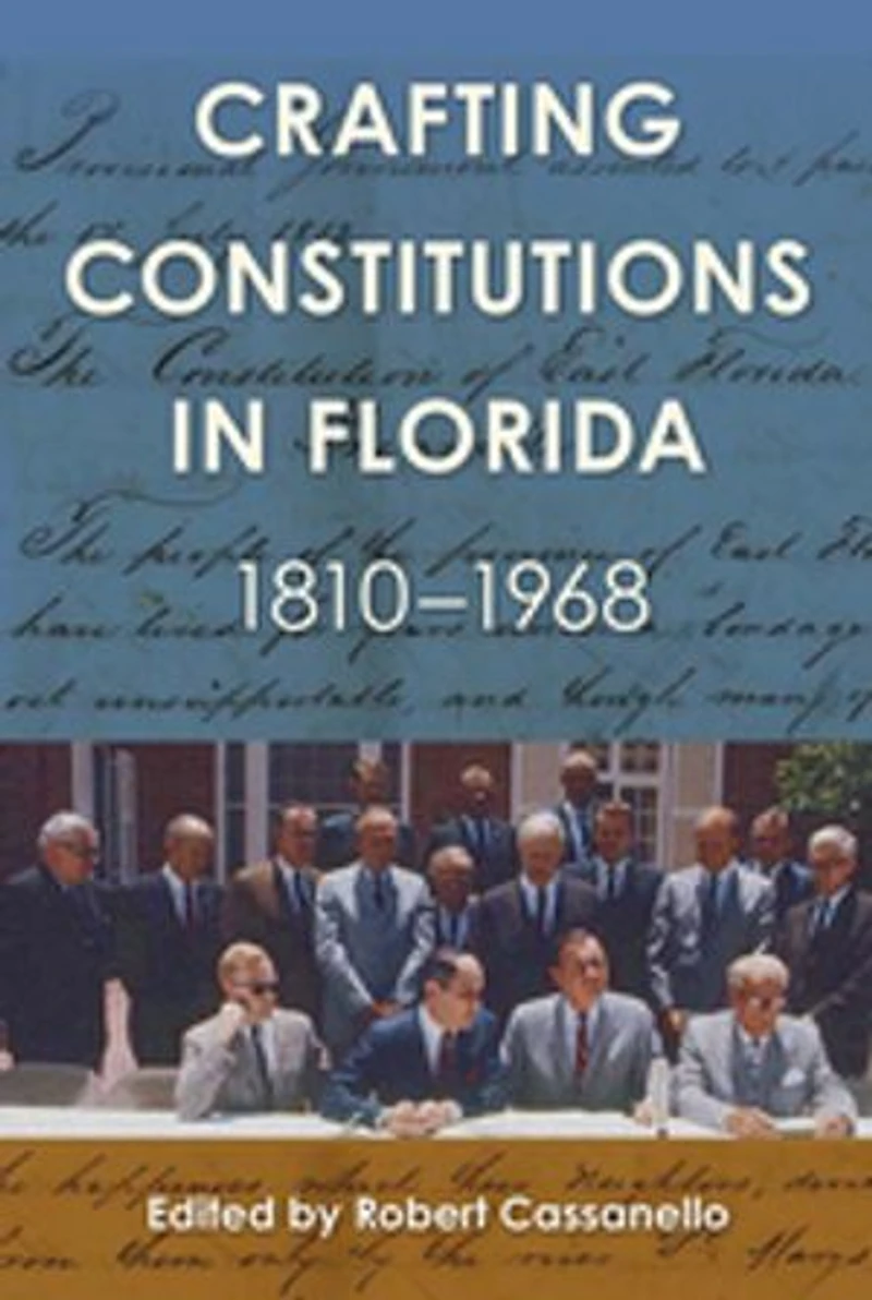 Crafting Constitutions Florida, 1810–1968