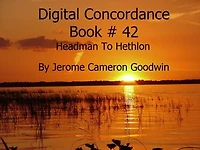 Headman To Hethlon - Digital Concordance Book 42: The Best Concordance to – Find Anything In The Bible