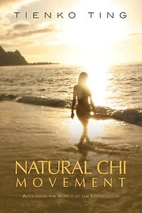 Natural Chi Movement: Accessing The World Of Miraculous