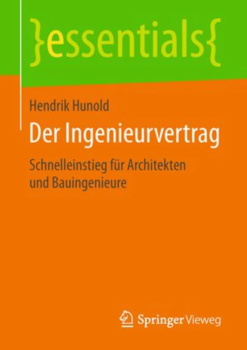 Der Ingenieurvertrag: Schnelleinstieg Für Architekten Und Bauingenieure
