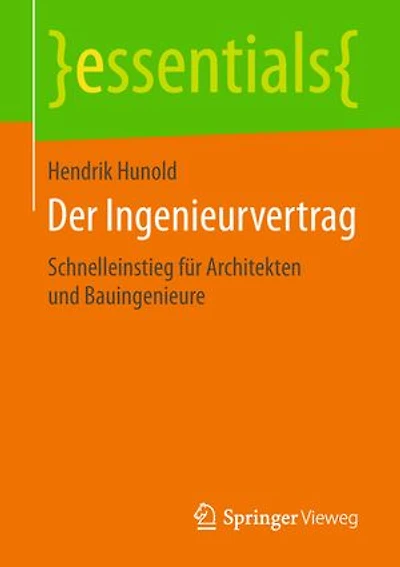 Der Ingenieurvertrag: Schnelleinstieg Für Architekten Und Bauingenieure