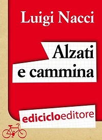 Alzati e Cammina, sulla strada della viandanza