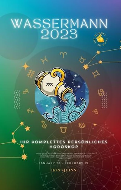 Ihr Komplettes Wassermann 2023 Persönliches Horoskop: Monatliche astrologische Vorhersage Vorhersage Lesungen von jedem Zodiac Astrologie Sonne Sternzeichen - Liebe, Romantik, Geld, Finanzen, Karriere, Gesundheit, Reisen, Spiritualität