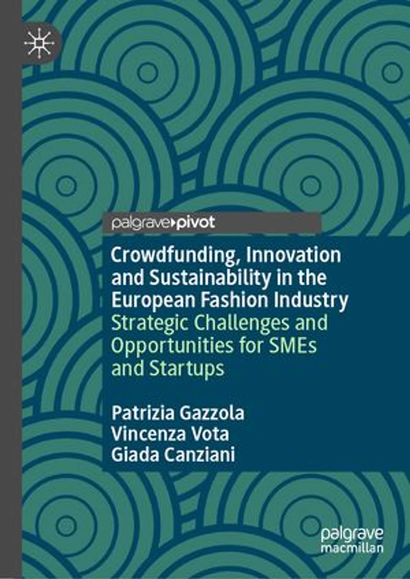Crowdfunding, Innovation and Sustainability the European Fashion Industry: Strategic Challenges Opportunities for SMEs Startups