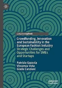 Crowdfunding, Innovation and Sustainability the European Fashion Industry: Strategic Challenges Opportunities for SMEs Startups