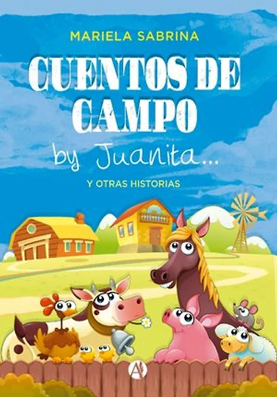 Cuentos de campo by Juanita: y otras historias