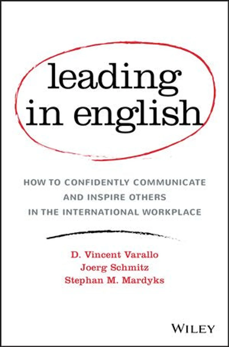 Leading English: How to Confidently Communicate and Inspire Others the International Workplace
