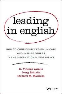 Leading English: How to Confidently Communicate and Inspire Others the International Workplace